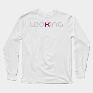 Looking quote Long Sleeve T-Shirt